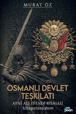 Osmanlı Devlet Teşkilatı ve Ayni Ali Efendi Risalesi