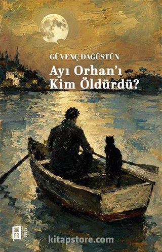 Ayı Orhan'ı Kim Öldürdü?