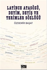 Latince Atasözü, Deyim, Deyiş ve Terimler Sözlüğü
