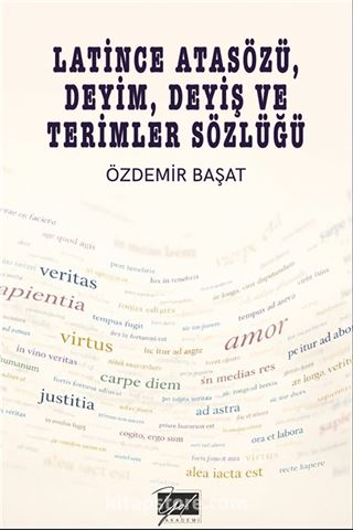 Latince Atasözü, Deyim, Deyiş ve Terimler Sözlüğü
