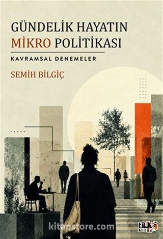 Gündelik Hayatın Mikro Politikası