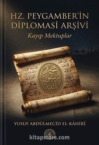 Hz. Peygamber'in Diplomasi Arşivi