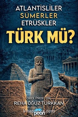 Atlantisliler Sümerler Etrüskler Türk Mü?