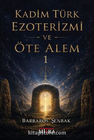 Kadim Türk Ezoterizmi ve Öte Alem 1
