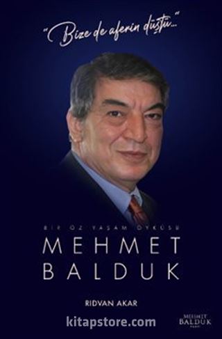 Bır Öz Yaşam Öyküsü: Mehmet Balduk