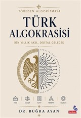 Töreden Algoritmaya Türk Algokrasisi