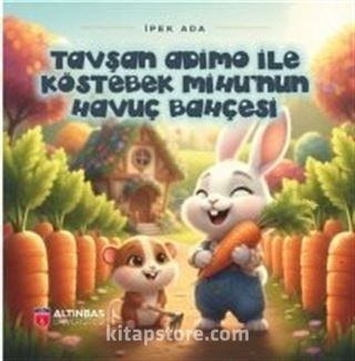 Tavşan Adimo ile Köstebek Mihu'nun Havuç Bahçesi