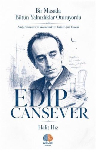 Bir Masada Bütün Yalnızlıklar Oturuyordu / Edip Cansever