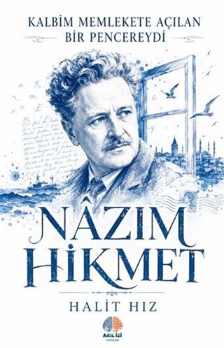 Kalbim Memlekete Açılan Bir Pencereydi / Nazım Hikmet