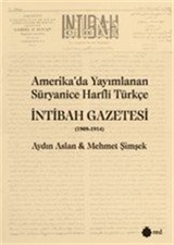 Amerika'da Yayımlanan Süryanice Harfli Türkçe İntibah Gazetesi (1909-1914)
