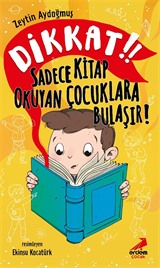 Dikkat! Sadece Kitap Okuyan Çocuklara Bulaşır!