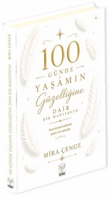 100 Günde Yaşamın Güzelliğine Dair Bir Manifesto