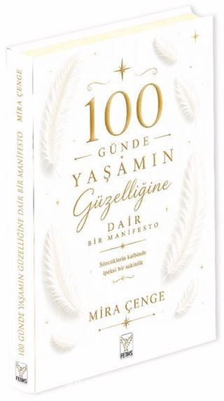 100 Günde Yaşamın Güzelliğine Dair Bir Manifesto
