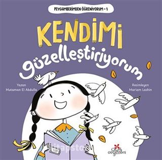 Kendimi Güzelleştiriyorum / Peygamberimden Öğreniyorum