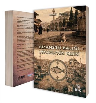 Bizans'ın Balığı Osmanlı'nın Kedisi