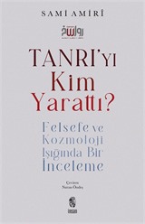 Tanrı'yı Kim Yarattı?