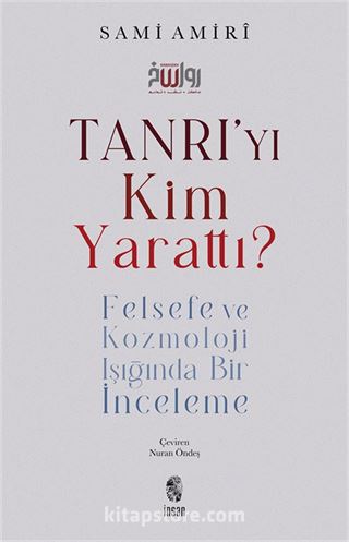 Tanrı'yı Kim Yarattı?