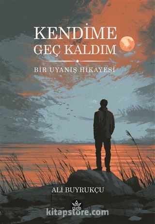 Kendime Geç Kaldım