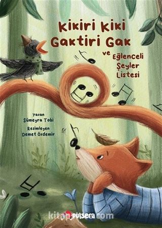 Kikiri Kiki, Gaktiri Gak ve Eğlenceli Şeyler Listesi