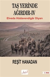 Taş Yerinde Ağırdır IV / Elveda Hüdavendigar Diyarı