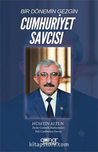 Bir Dönemin Gezgin Cumhuriyet Savcısı