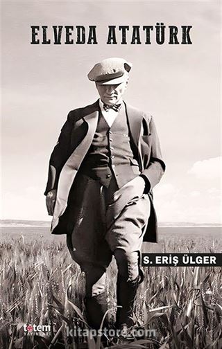 Elveda Atatürk