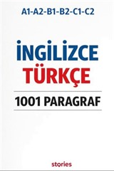 A1-A2-B1-B2-C1-C2 İngilizce Türkçe 1001 Paragraf