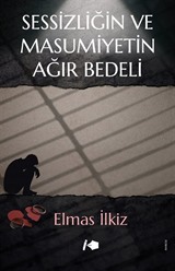 Sessizliğin ve Masumiyetin Ağır Bedeli