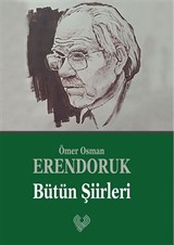 Ömer Osman Erendoruk Bütün Şiirleri