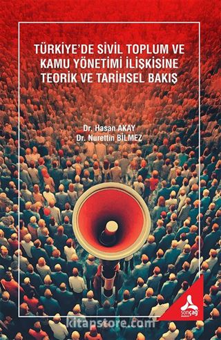 Türkiye'de Sivil Toplum ve Kamu Yönetimi İlişkisine Teorik ve Tarihsel Bakış