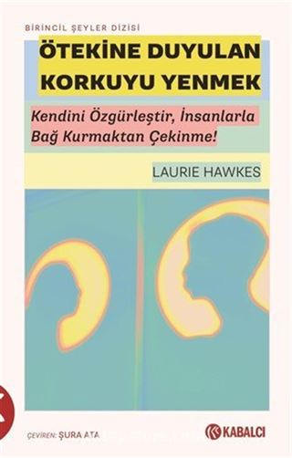 Ötekine Duyulan Korkuyu Yenmek