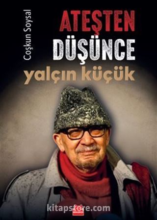 Ateşten Düşünce Yalçın Küçük