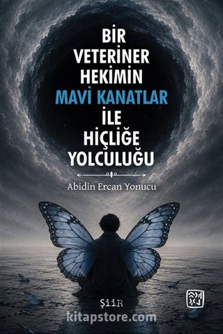 Bir Veteriner Hekimin Mavi Kanatlar ile Hiçliğe Yolculuğu