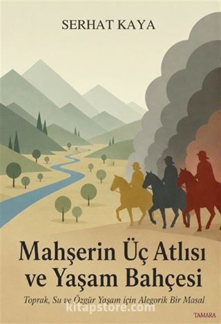 Mahşerin Üç Atlısı ve Yaşam Bahçesi