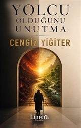 Yolcu Olduğunu Unutma