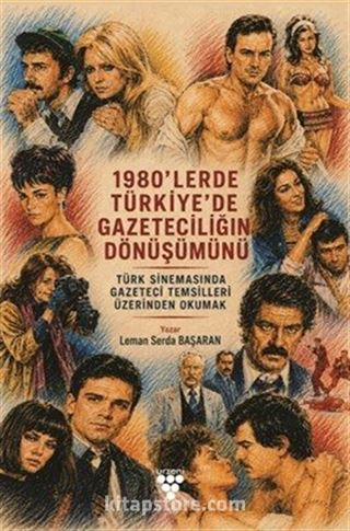 1980'lerde Türkiye'de Gazeteciliğin Dönüşümünü