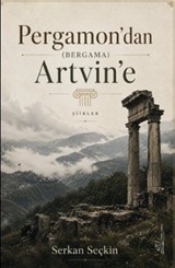 Pergamon'dan (Bergama) Artvin'e