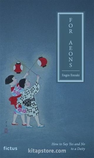For Aeons - How to Say Yes and No to a Deity