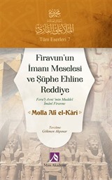 Firavun'un İmanı Meselesi ve Şüphe Ehline Reddiye