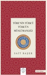 Töre'nin Türk'ü Türk'ün Müslümanlığı