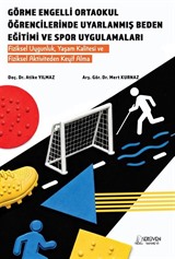 Görme Engelli Ortaokul Öğrencilerinde Uyarlanmış Beden Eğitimi ve Spor Uygulamaları