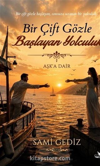Bir Çift Gözle Başlayan Yolculuk