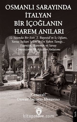 Osmanlı Sarayında İtalyan Bir İçoğlanın Harem Anıları