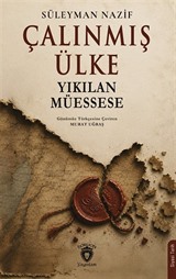 Çalınmış Ülke Yıkılan Müessese