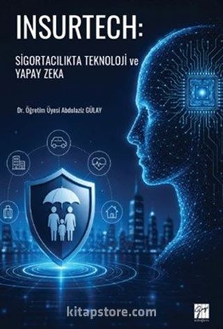 Insurtech: Sigortacılıkta Teknoloji ve Yapay Zeka