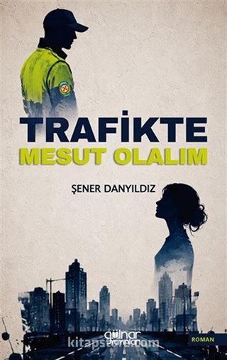 Trafikte Mesut Olalım