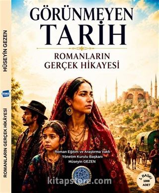 Görünmeyen Tarih / Romanların Gerçek Hikayesi
