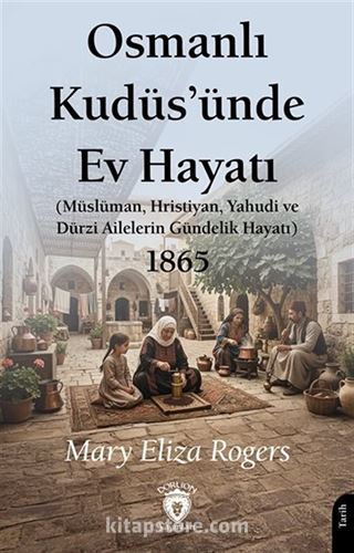 Osmanlı Kudüs'ünde Ev Hayatı