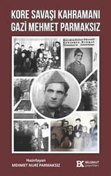 Kore Savaşı Kahramanı Gazi Mehmet Parmaksız