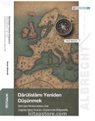 Darülislamı Yeniden Düşünmek: Batı'daki Müslümanlara Dair Çağdaş İslam Hukuku Söyleminde Bölgesellik